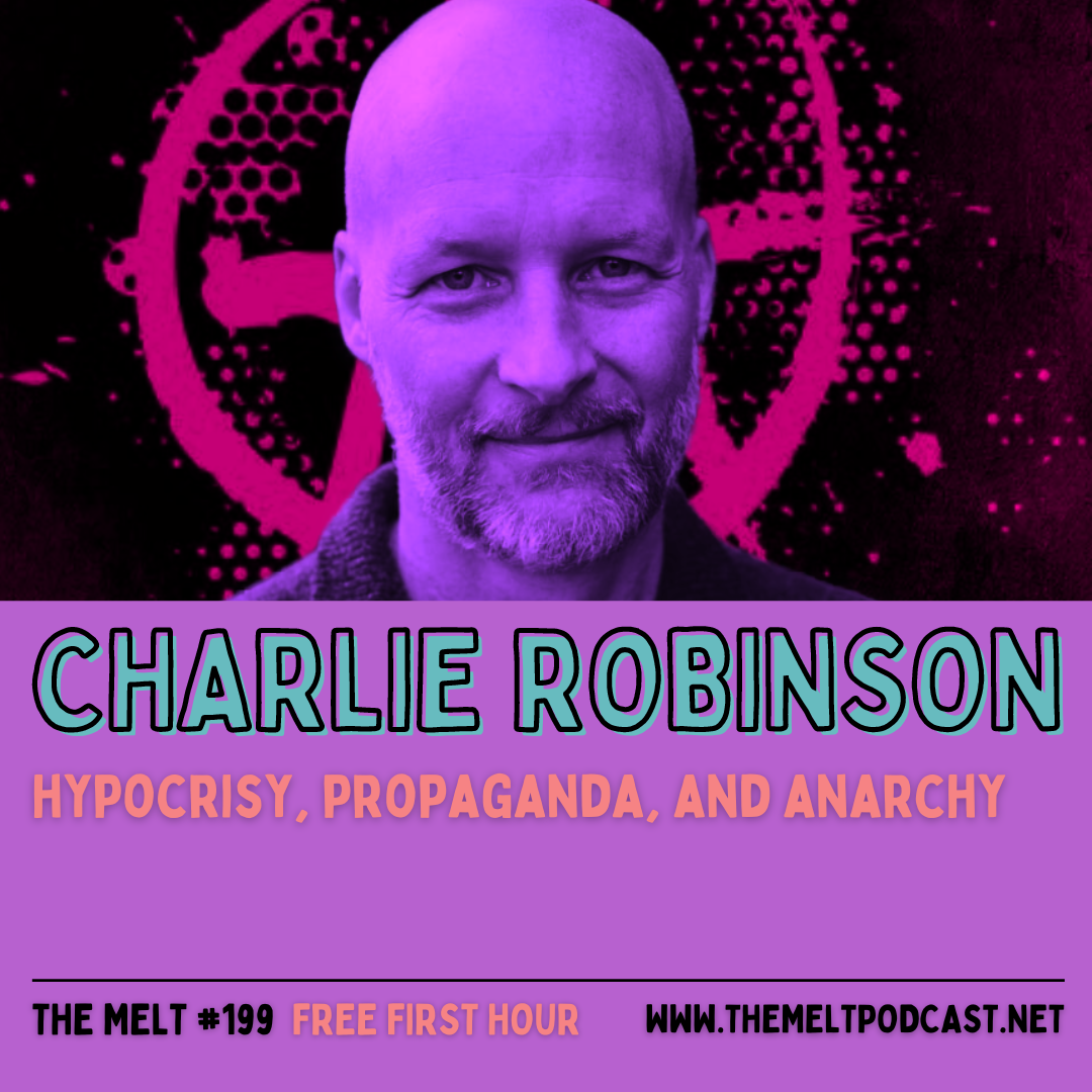 Charlie Robinson | Hypocrisy, Propaganda, and Anarchy (FREE FIRST HOUR)